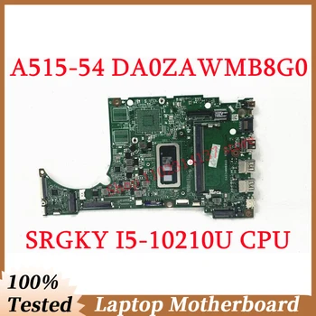 Pre Acer Aspire A515-54 A315-55G Doske DA0ZAWMB8G0 S SRGKY I5-10210U CPU Notebook základnej Dosky, 100% Plná Testované Dobre funguje