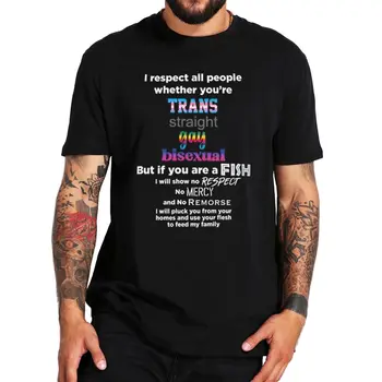 Vážim si Všetkých Ľudí, Či už Ste Trans Rovno Homosexuálov, Bisexuálov Tričko Funny Rybárčenie Vtipy, Topy 100% Bavlna Unisex tričká